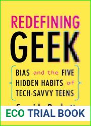 Redefining Geek: Bias and the Five Hidden Habits of Tech-Savvy Teens