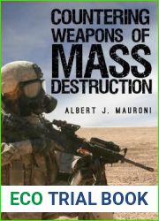 Countering Weapons of Mass Destruction: Assessing the U.S. Government|s Policy (Weapons of Mass Destruction and Emerging Technologies)