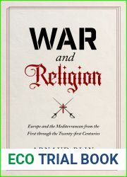 War and Religion: Europe and the Mediterranean from the First through the Twenty-first Centuries