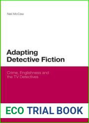 Adapting Detective Fiction: Crime, Englishness and the TV Detectives (Continuum Literary Studies)