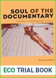 Soul of the Documentary: Framing, Expression, Ethics