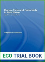 Money, Time and Rationality in Max Weber: Austrian Connections (Routledge Studies in the History of Economics)