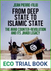 From Deep State to Islamic State: The Arab Counter-RevolutionNBand its Jihadi Legacy (CERI Series in Comparative Politics and International Studies)