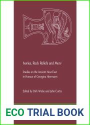 Ivories, Rock Reliefs and Merv: Studies on the Ancient Near East in Honour of Georgina Herrmann (Marru, 15)