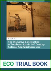 The Discursive Construction of Southeast Asia in 19th Century Colonial-Capitalist Discourse (Asian History)
