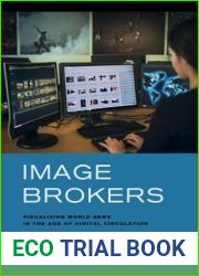 Image Brokers: Visualizing World News in the Age of Digital Circulation