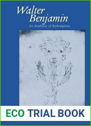 Walter Benjamin (Weimar and Now: German Cultural Criticism) (Volume 7)