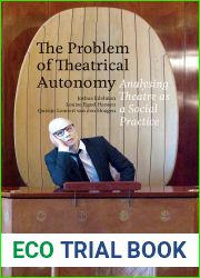 The Problem of Theatrical Autonomy: Analysing Theatre as a Social Practice