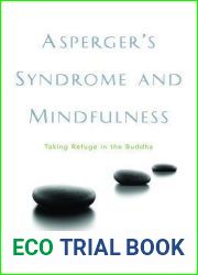 Asperger|s Syndrome and Mindfulness: Taking Refuge in the Buddha