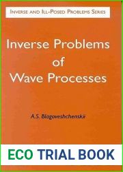 Inverse Problems of Wave Processes (Inverse and Ill-Posed Problems Series)
