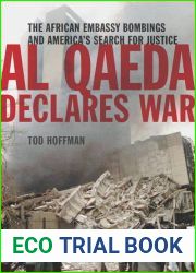 Al Qaeda Declares War: The African Embassy Bombings and America|s Search for Justice