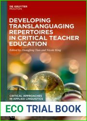 Developing Translanguaging Repertoires in Critical Teacher Education (Critical Approaches in Applied Linguistics [CRITAL] Book 1)