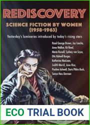 Rediscovery: Science Fiction by Women (1958 to 1963): Yesterday|s Luminaries Introduced by Today|s Rising Stars