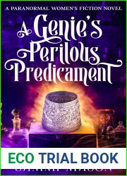 A Genie|s Perilous Predicament: A Paranormal Women|s Fiction Novel (Magical Midlife Quest Book 2)