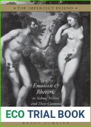 The Imperfect Friend: Emotion and Rhetoric in Sidney, Milton and Their Conexts