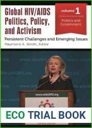 Global Hiv AIDS Politics, Policy, and Activism: Persistent Challenges and Emerging Issues [3 Volumes]: Persistent Challenges and Emerging Issues