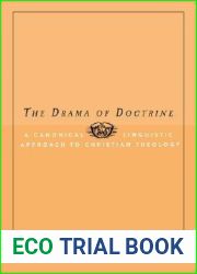 The Drama of Doctrine: A Canonical Linguistic Approach to Christian Doctrine