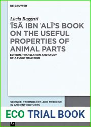 ?Isa Ibn ?ali|s Book on the Useful Properties of Animal Parts: Edition, Translation and Study of a Fluid Tradition (Science, Technology, and Medicine in Ancient Cultures)
