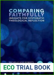 Comparing Faithfully: Insights for Systematic Theological Reflection (Comparative Theology: Thinking Across Traditions, 1)