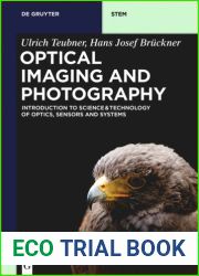 Optical Imaging and Photography: Imaging Optics, Sensors and Systems (De Gruyter Reference)
