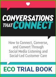 Conversations That Connect: How to Connect, Converse, and Convert Through Social Media Listening and Social-Led Customer Care