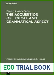 The Acquisition of Lexical and Grammatical Aspect (Studies on Language Acquisition [Sola])