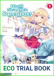 I Could Never Be a Succubus! Volume 1