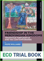 Friendship in the Merovingian Kingdoms: Venantius Fortunatus and His Contemporaries (CARMEN Monographs and Studies)