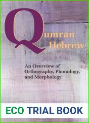 Qumran Hebrew: An Overview of Orthography, Phonology, and Morphology (Resources for Biblical Study) by Eric D. Reymond (2014-03-03)