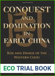 Conquest and Domination in Early China: Rise and Demise of the Western Chou