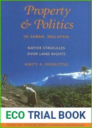Property and Politics in Sabah, Malaysia: Native Struggles Over Land Rights (Culture, Place, and Nature)