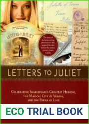 Letters to Juliet: Celebrating Shakespeare|s Greatest Heroine, the Magical City of Verona, and the Power of Love