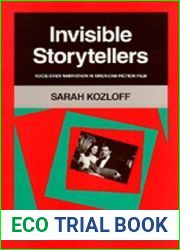 Invisible Storytellers: Voice-Over Narration in American Fiction Film