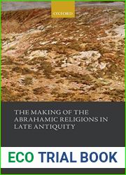 The Making of the Abrahamic Religions in Late Antiquity (Oxford Studies in the Abrahamic Religions)