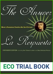 The Answer La Respuesta (Expanded Edition): Including Sor Filotea|s Letter and New Selected Poems