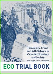 Femininity, Crime and Self-Defence in Victorian Literature and Society: From Dagger-Fans to Suffragettes (Crime Files)