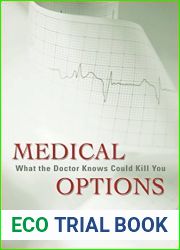 Medical Options: What the Doctor Knows Could Kill You