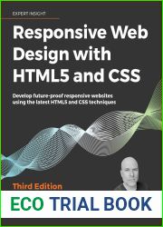 Responsive Web Design with HTML5 and CSS: Develop Future-Proof Responsive Websites Using the Latest HTML5 and CSS Techniques