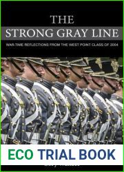 The Strong Gray Line: War-time Reflections from the West Point Class of 2004