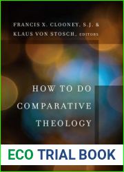 How to Do Comparative Theology (Comparative Theology: Thinking Across Traditions, 2)