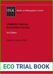 UNIMARC Manual: Authorities Format (IFLA Series on Bibliographic Control Book 38)