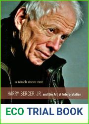 A Touch More Rare: Harry Berger, JR., and the Arts of Interpretation