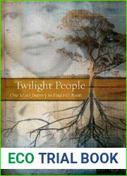 Twilight People: One Man|s Journey To Find His Roots