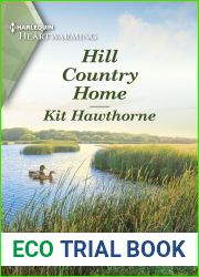 Hill Country Home: A Clean and Uplifting Romance (Truly Texas, 7)