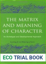 The Matrix and Meaning of Character: An Archetypal and Developmental Approach