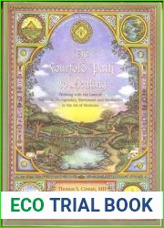 The Fourfold Path to Healing: Working with the Laws of Nutrition, Therapeutics, Movement and Meditation in the Art of Medicine