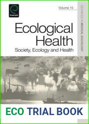 Ecological Health: Society, Ecology and Health (Advances in Medical Sociology, 15)
