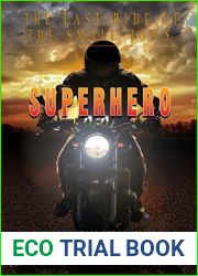 The Last Ride of the Small Town Superhero (Small Town Superhero Series Book 3)