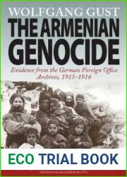 The Armenian Genocide: Evidence from the German Foreign Office Archives, 1915-1916