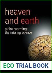 Heaven and Earth: Global Warming: The Missing Science
